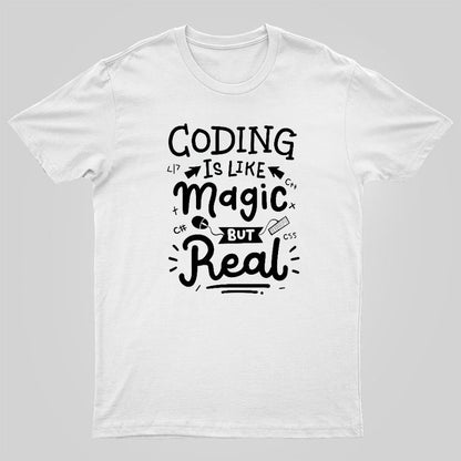 Coding Is Like Magic But Real Geeky T-Shirt