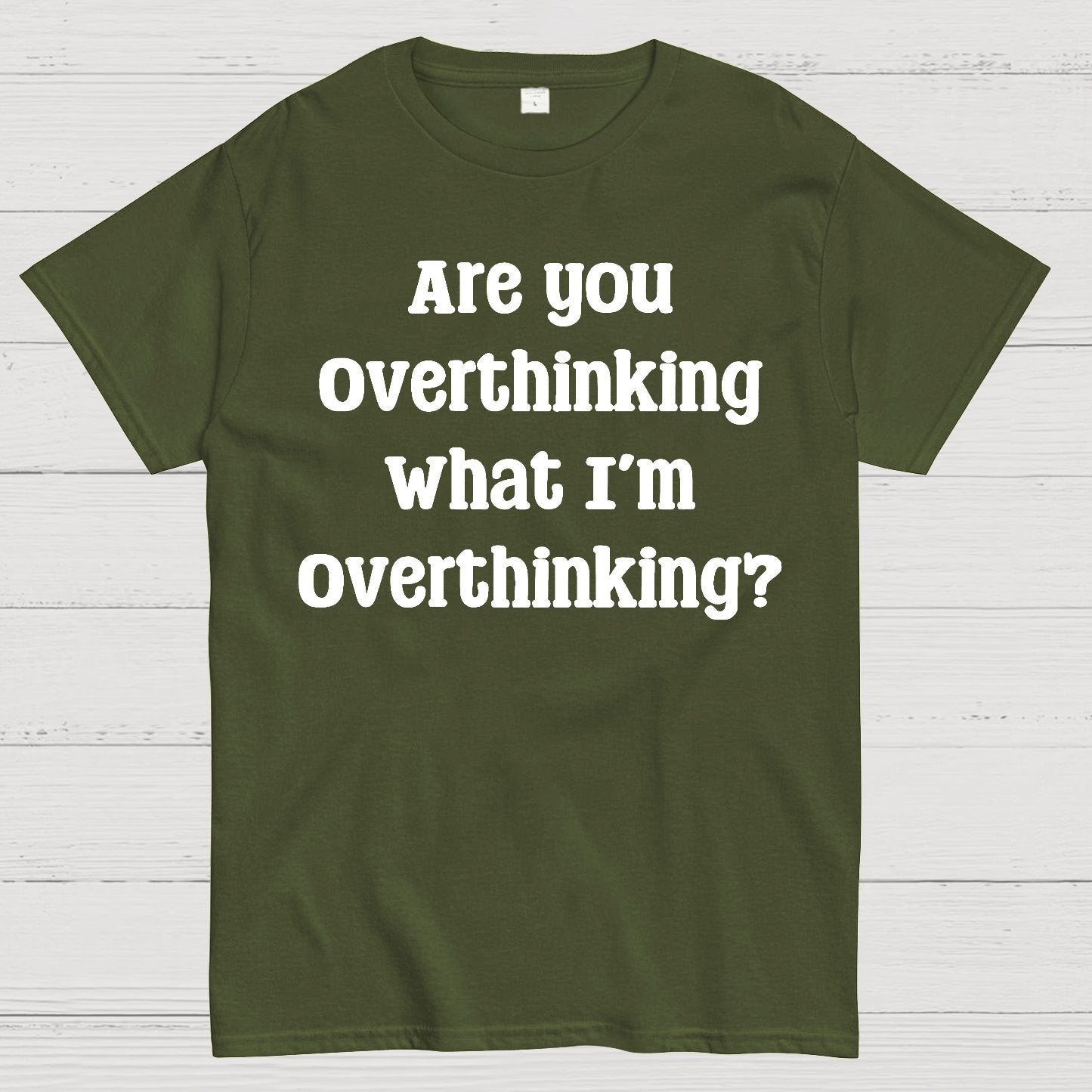 Are you Overthinking Geek T-Shirt