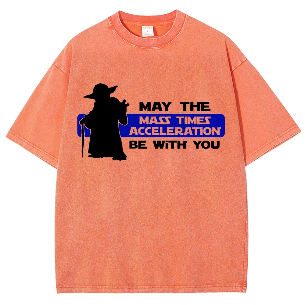May The Mass Times Acceleration Be With You Vintage Distressed T-shirt