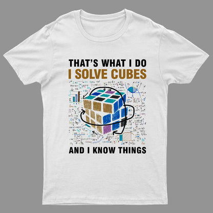 Competitive Puzzle I Solve Cubes And I Know Thing Cubing Nerdy T-Shirt