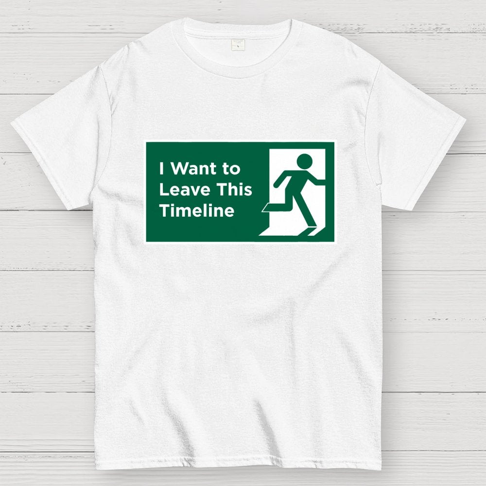I Want to Leave This Timeline Geek T-Shirt