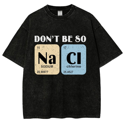 Scientist Chemistry Don't Be so naci Vintage Distressed T-shirt