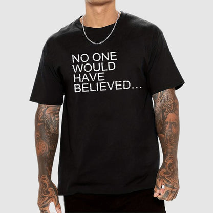 No one would have believed… Geek T-Shirt