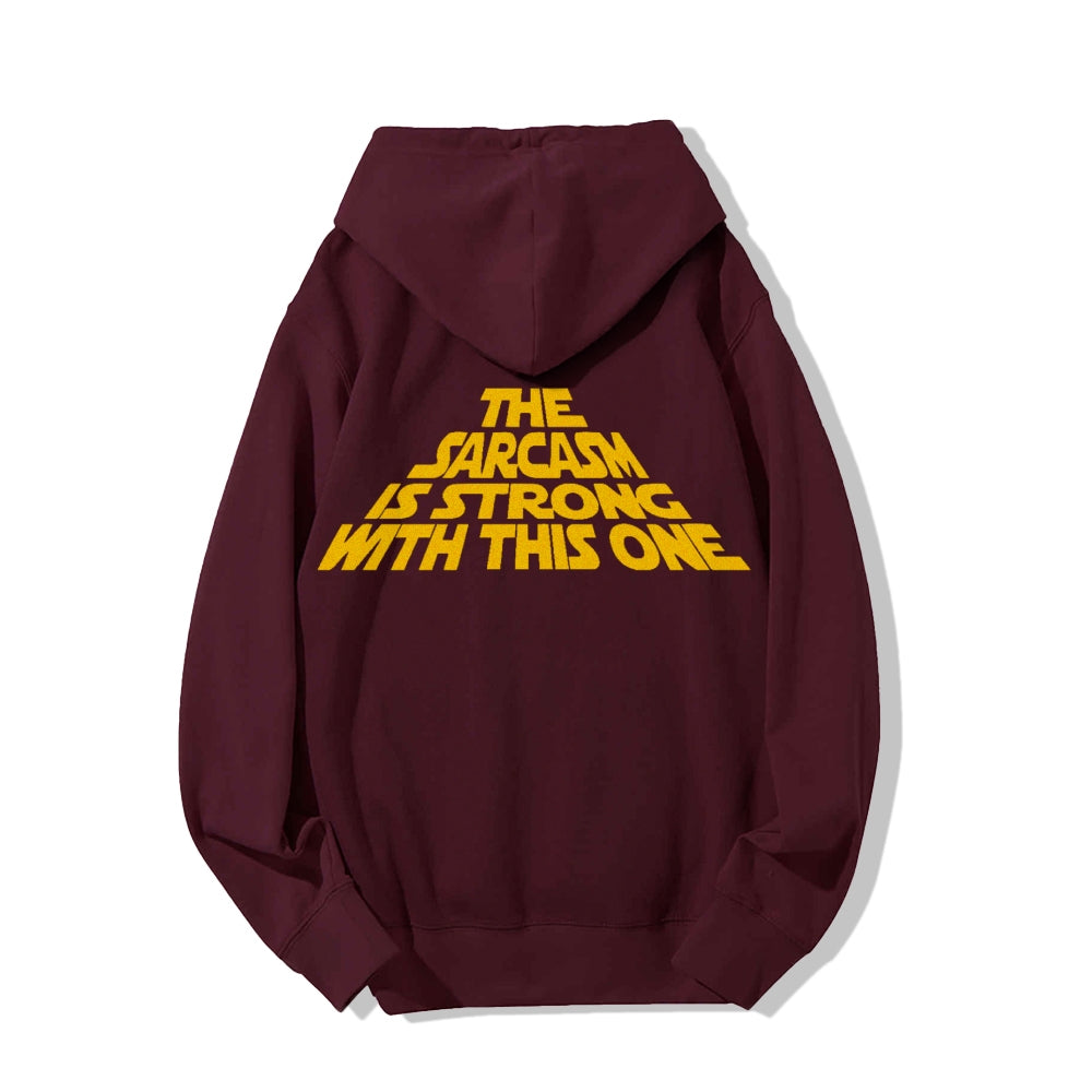 The Sarcasm Is Strong With This One Printed Back Unisex Cotton Hoodie