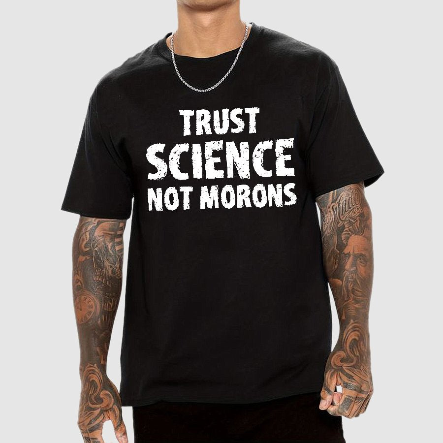 Trust Science Not Morons Geek T-Shirt