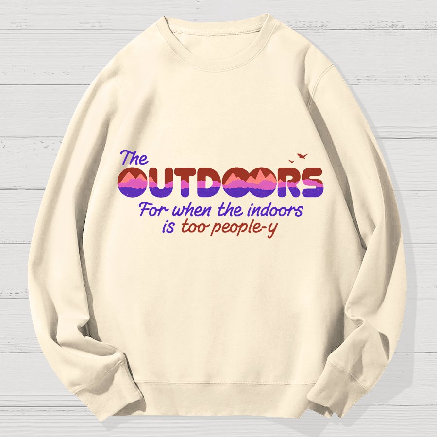 Because The Indoors Is Too People-Y Geek Cotton Sweatshirt