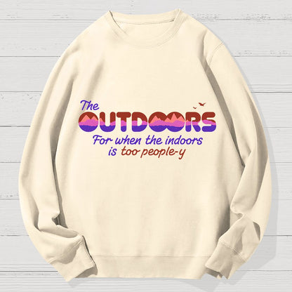 Because The Indoors Is Too People-Y Geek Cotton Sweatshirt