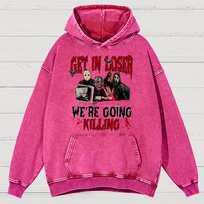 Get In Loser We're Going Killing Vintage Distressed Hoodie