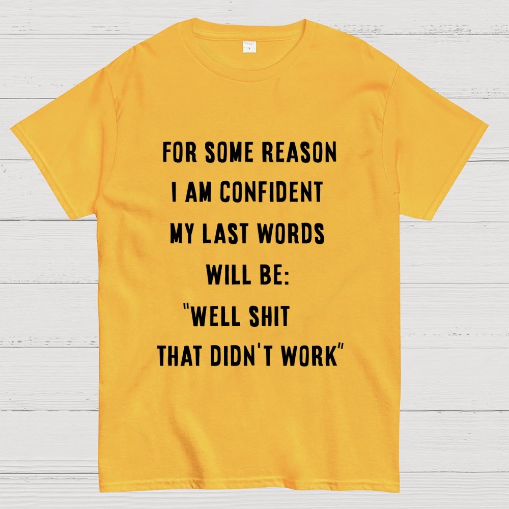 My last words Geek T-Shirt