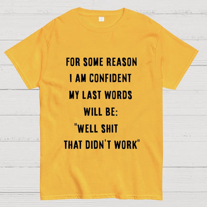 My last words Geek T-Shirt