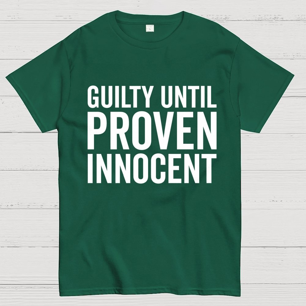 Guilty Until Proven Innocent Geek T-Shirt