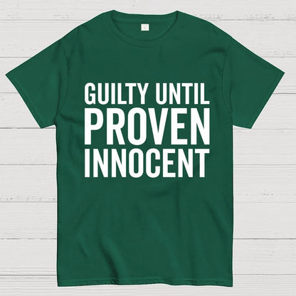 Guilty Until Proven Innocent Geek T-Shirt