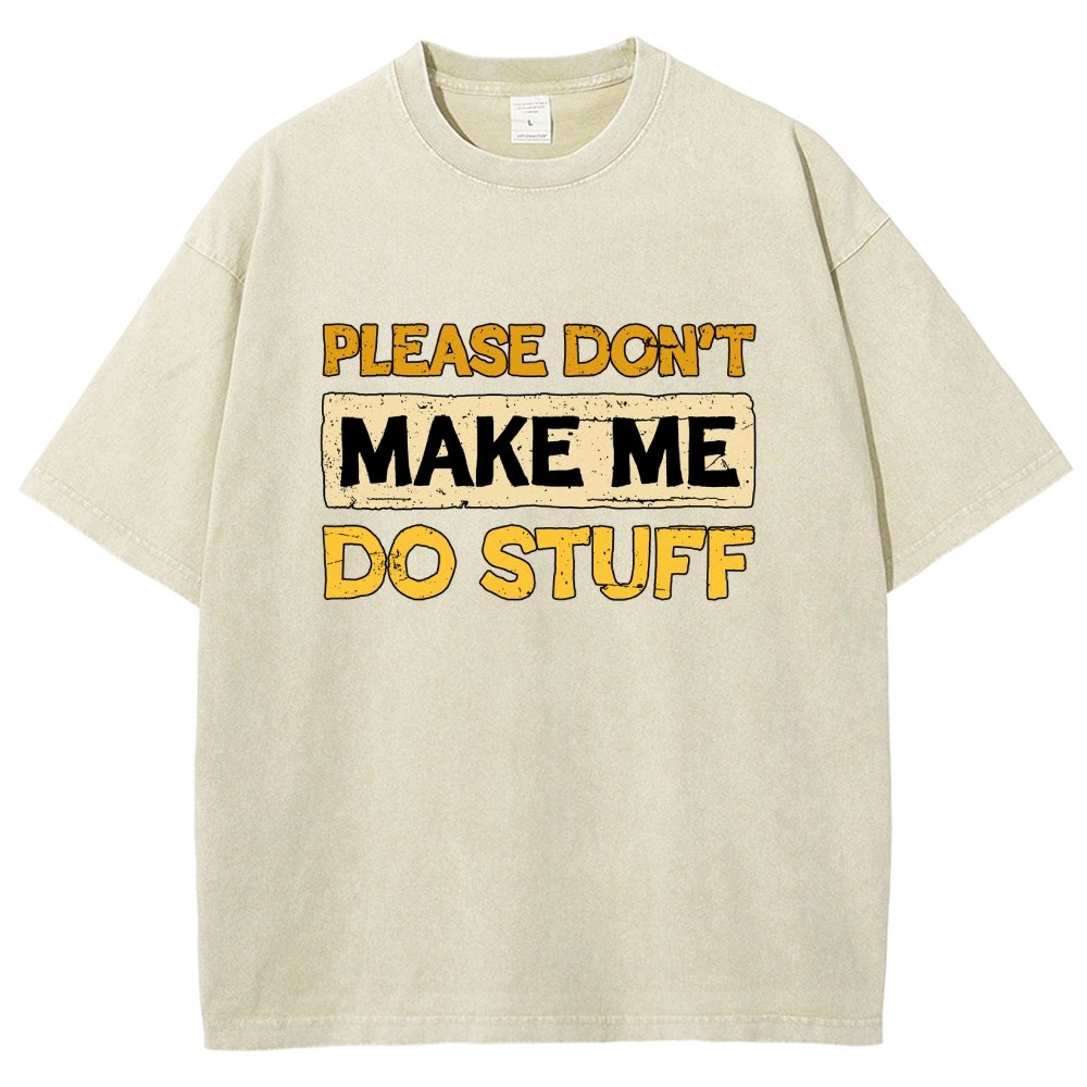 Don't Make Me Do Stuff Vintage Distressed T-shirt