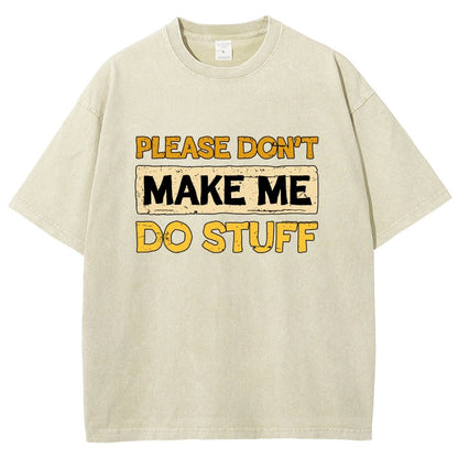 Don't Make Me Do Stuff Vintage Distressed T-shirt