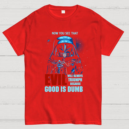 Good Is Dumb Nerdy T-Shirt