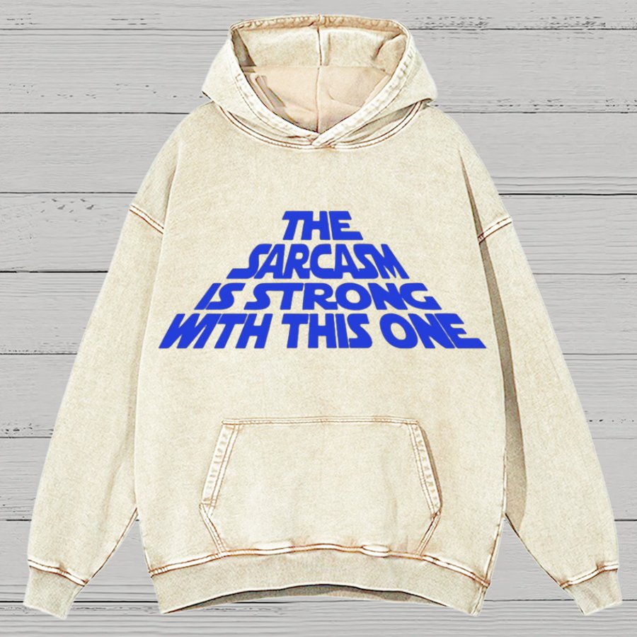 The Sarcasm Is Strong With This One Cotton Vintage Distressed Hoodie