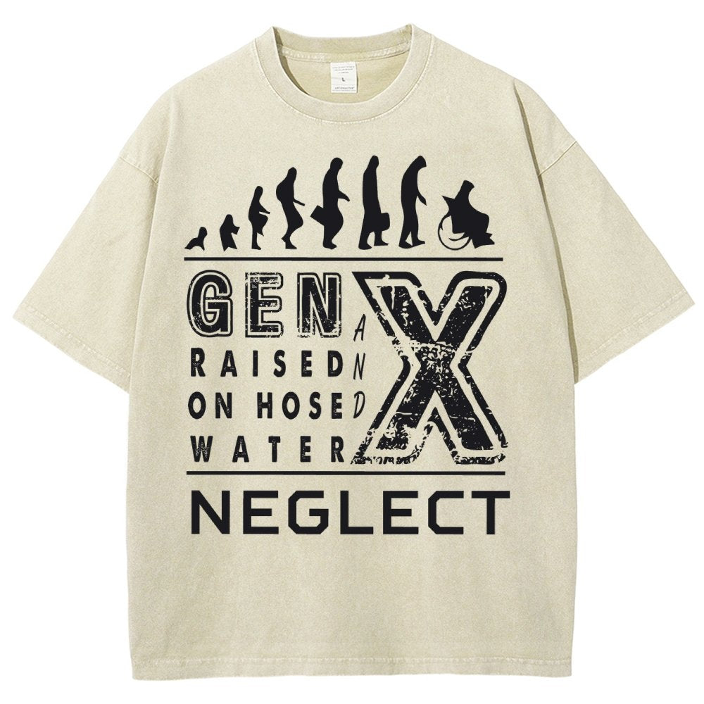 GEN X Raised on Hose Water and Neglect X Generation Retro Nostalgia Vintage Distressed T-shirt