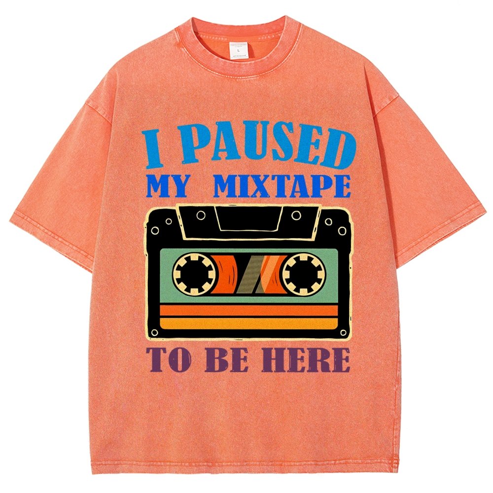 I Paused My Mixtape To Be Here Vintage Distressed T-shirt
