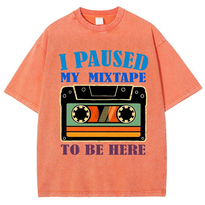 I Paused My Mixtape To Be Here Vintage Distressed T-shirt