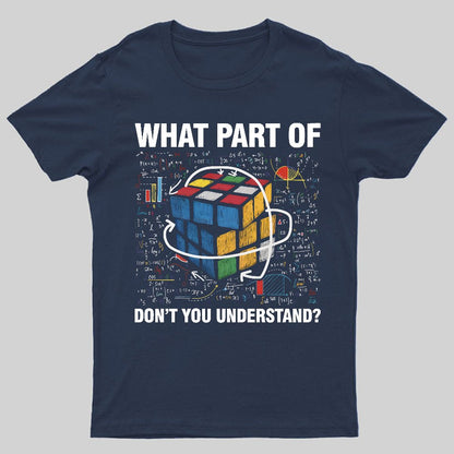 What Part Of Don't You Understand Funny Speed Cubing Math Geeky T-Shirt