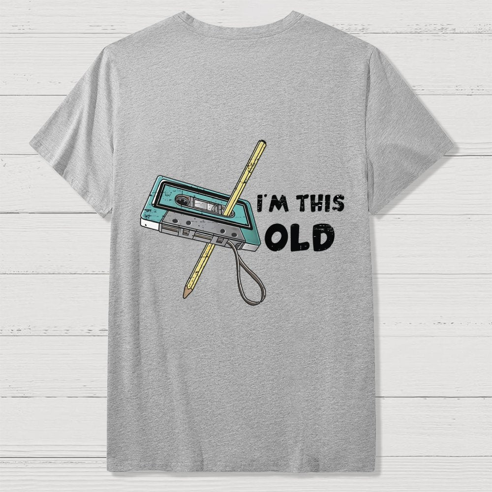 I‘m This Old  Back Printing Geek T-Shirt