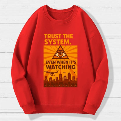 Trust The System - Dystopian Surveillance Geek Cotton Sweatshirt