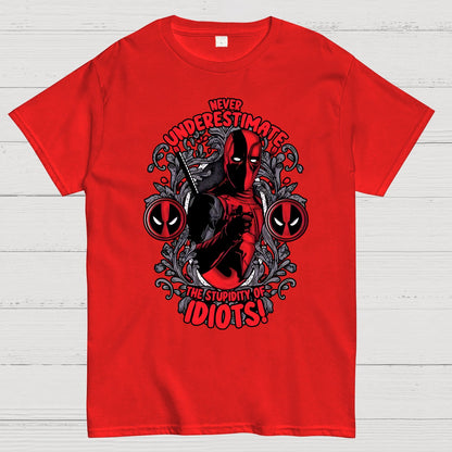 Never Understimeate The Stupidity Of Idiots Geek T-Shirt