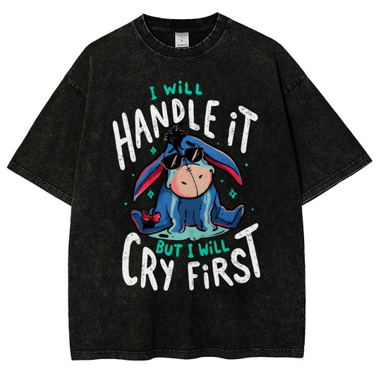 I Will Handle It But I Will Cry First Vintage Distressed T-shirt