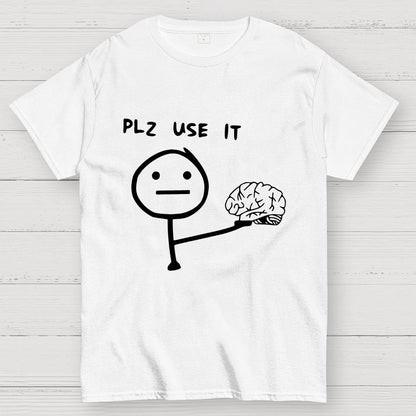 Funny Please Use Your Brain Geek T-Shirt