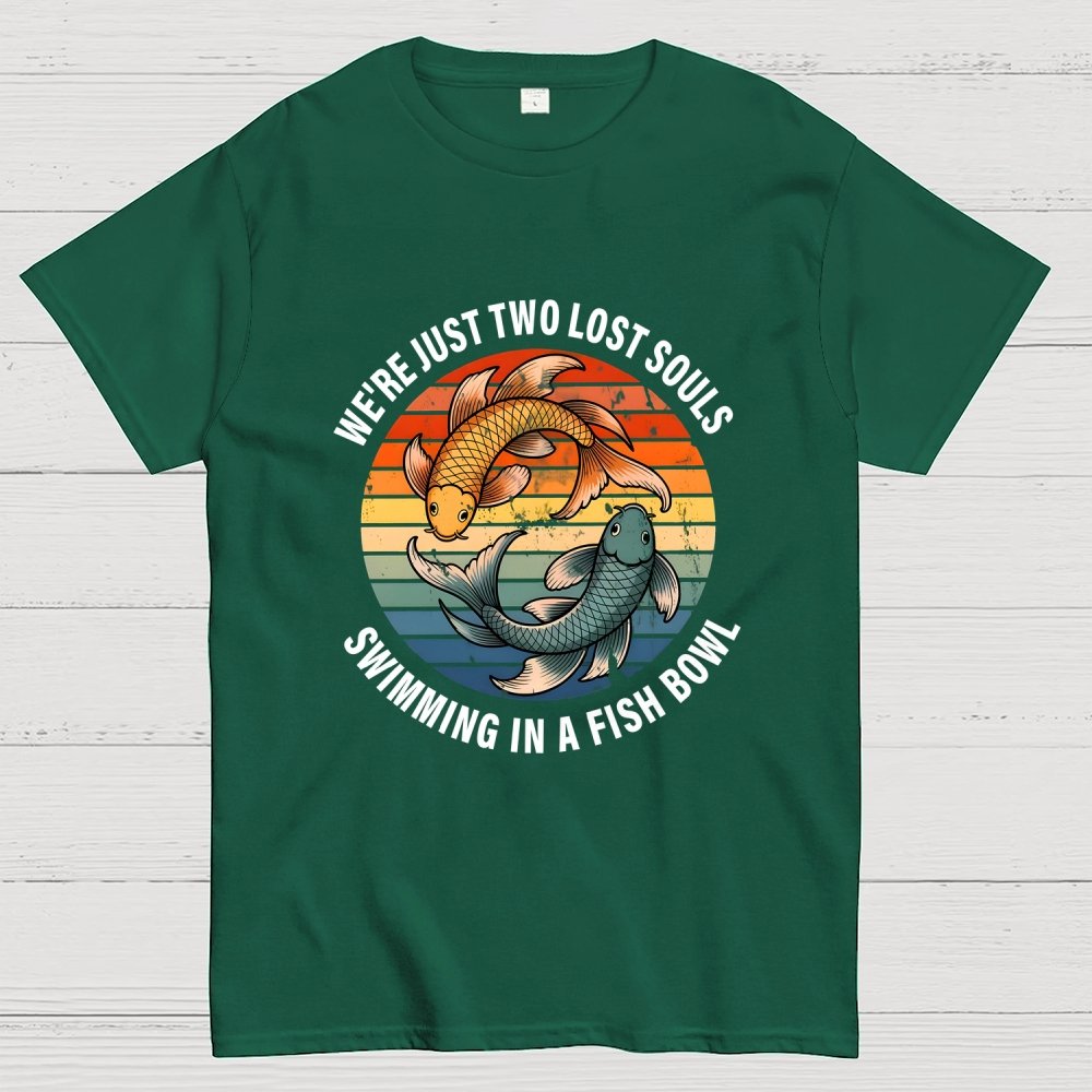We're Just Two Lost Souls Swimming In A Fish Bowl Geek T-Shirt