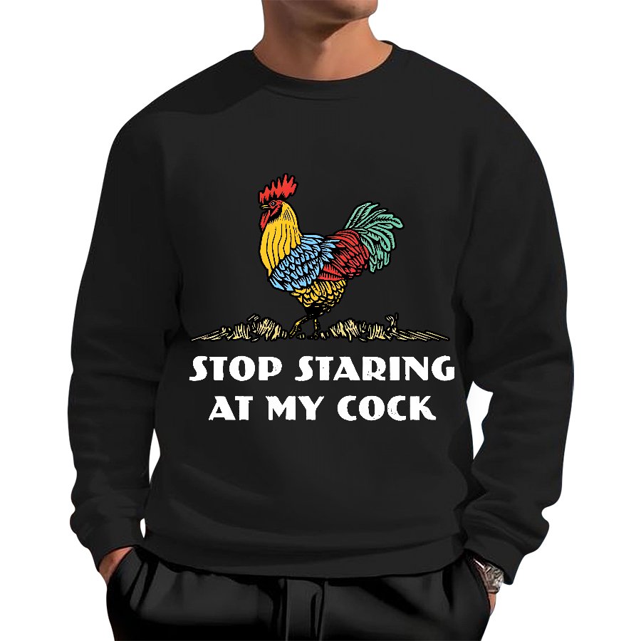 Stop Staring at My Cock Geek Cotton Sweatshirt