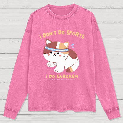 I Don't Do Sports I Do Sarcasm Washed Long Sleeve Tee 2509001448