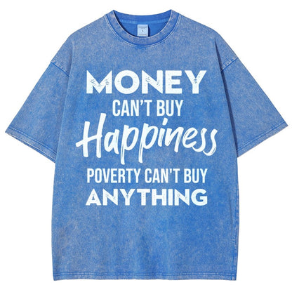 Money Can't Buy Happiness - Poverty Can't Buy Anything Vintage Distressed T-shirt