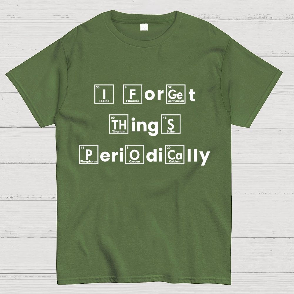 I Forget Things Periodically Unisex Geek T-Shirt