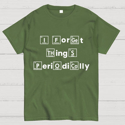 I Forget Things Periodically Unisex Geek T-Shirt