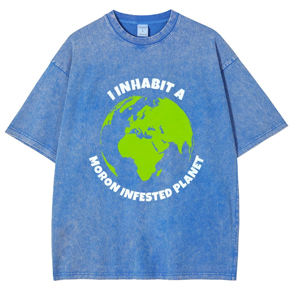 I Inhabit A Moron Infested Planet Vintage Distressed T-shirt