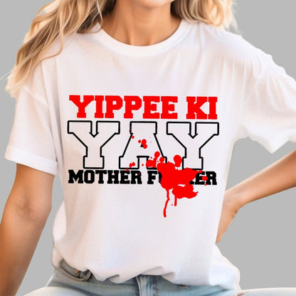 Yippee Ki-yay... You know the rest Geek T-Shirt