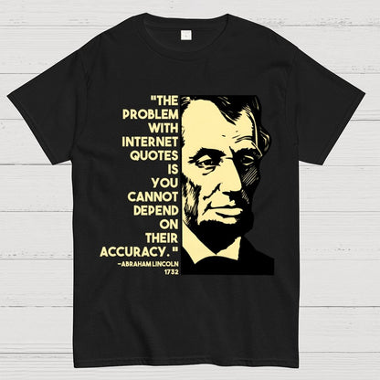 Abraham Lincoln Internet Quote Geek T-Shirt