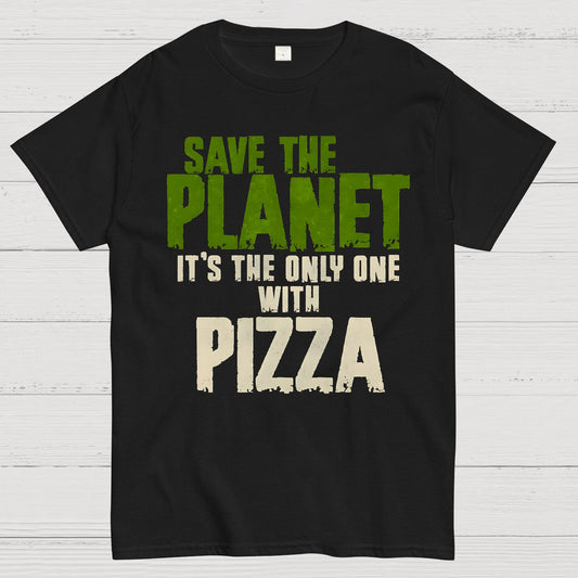 Save The Planet It's The Only One Pizza Geek T-Shirt