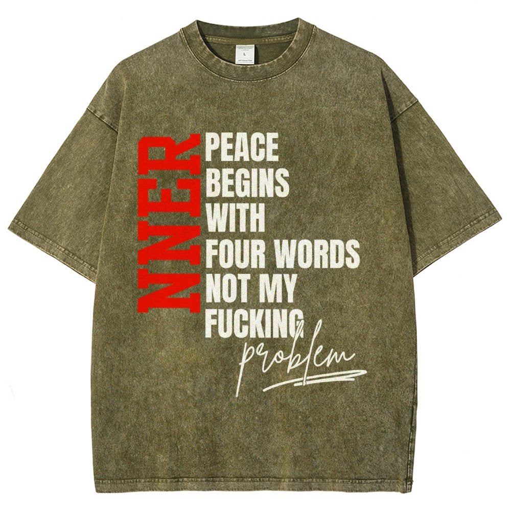 Inner Peace Begins With Four Words Funny quote Sassy Vintage Distressed T-shirt
