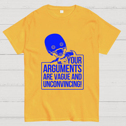 Your Arguments Are Vague And Unconvincing Geek T-Shirt