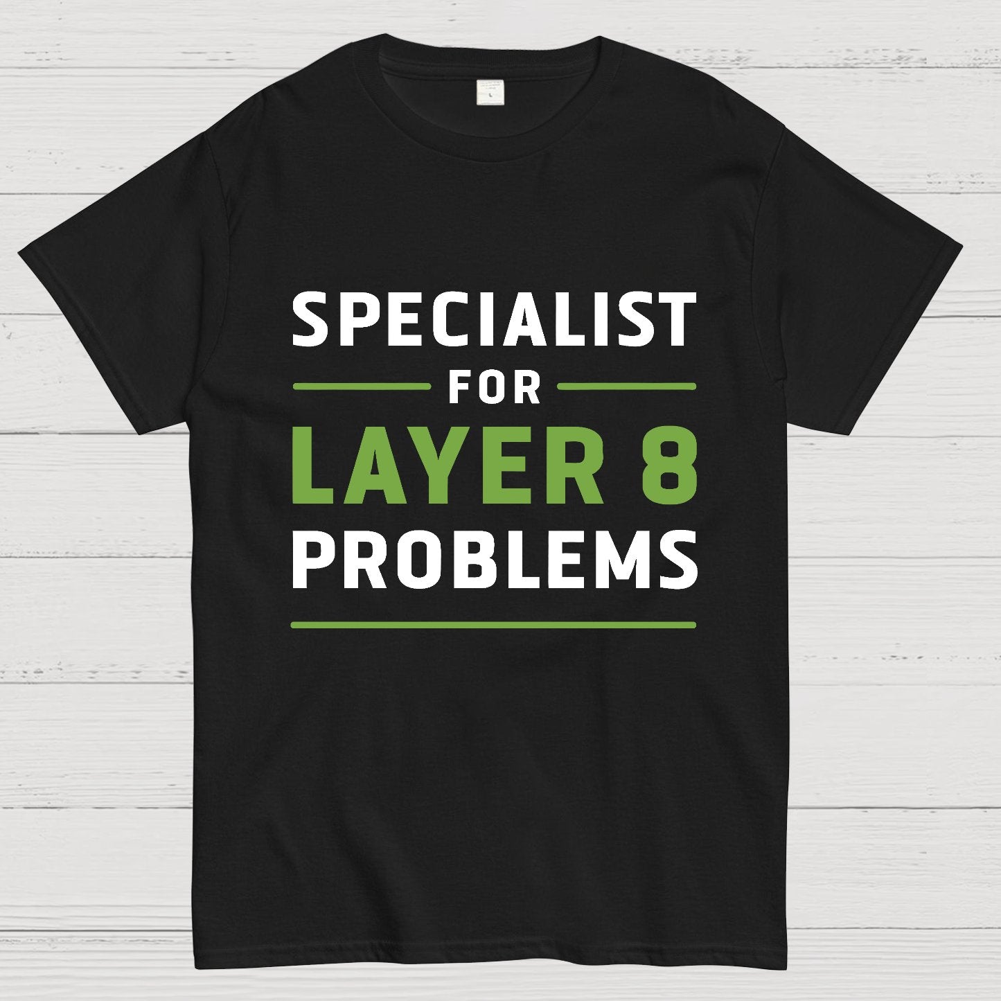 Specialist for Layer 8 Problems Geeky T-Shirt