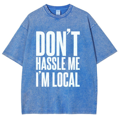Don't Hassle Me I'm Local Vintage Distressed T-shirt