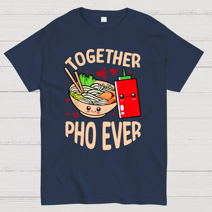 Together Pho Ever Food Pun Geek T-Shirt