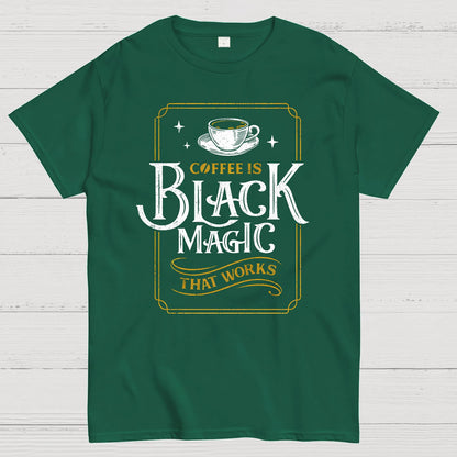 Coffee is Black Magic That Works Geek T-Shirt
