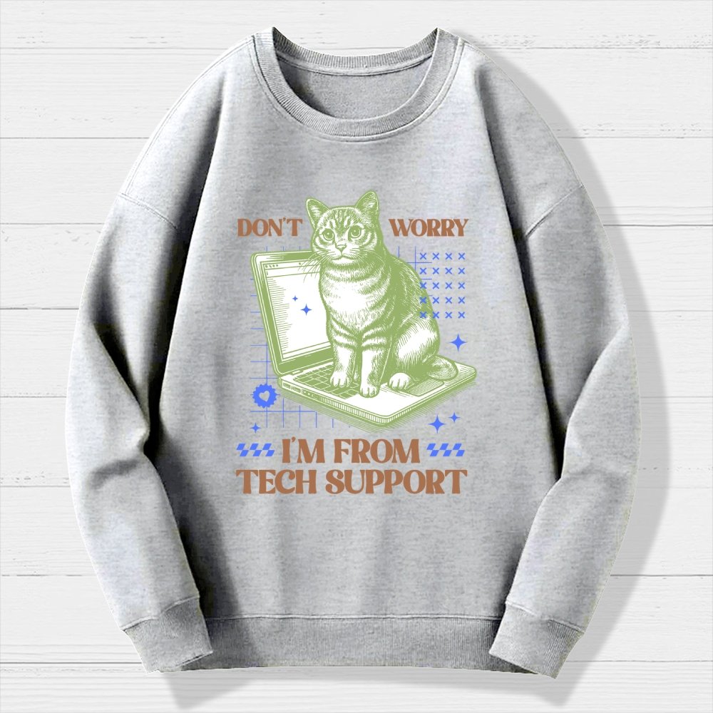 Don't Worry I'm From Tech Support Cat Geek Cotton Sweatshirt