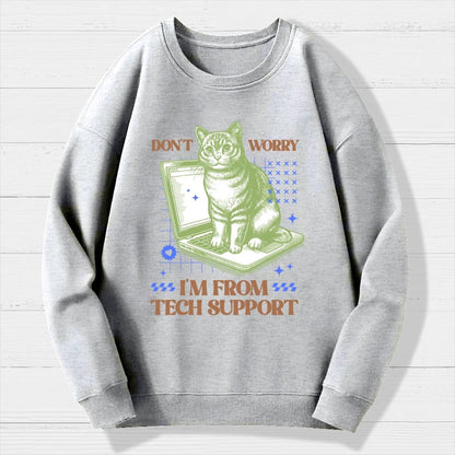 Don't Worry I'm From Tech Support Cat Geek Cotton Sweatshirt