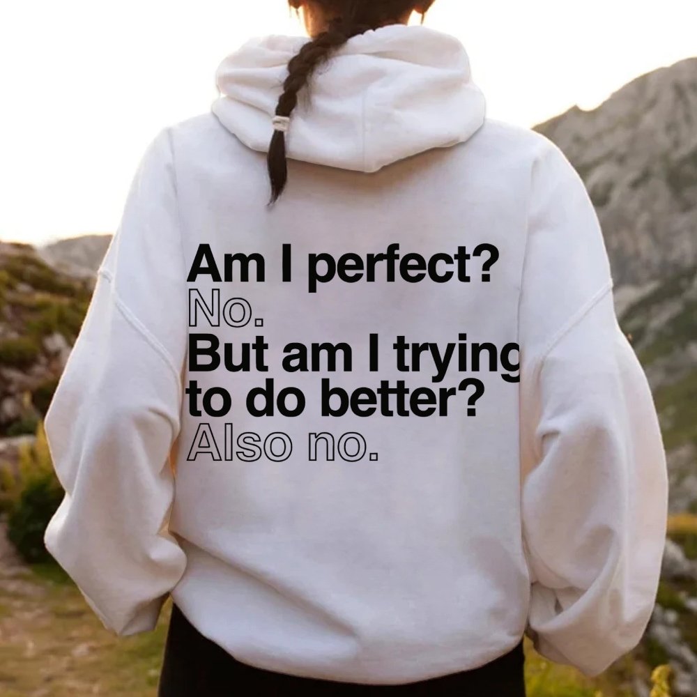 Am I Perfect No    Printed Back Unisex Cotton Hoodie