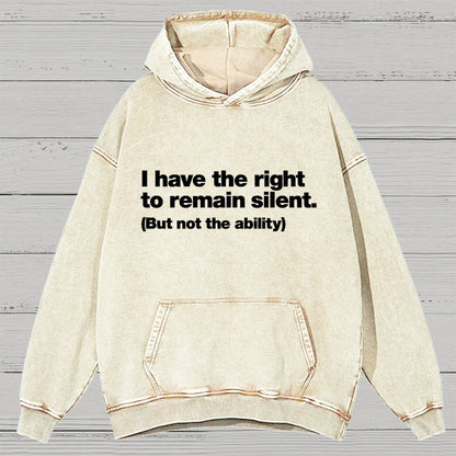 I Have The Right To Remain Silent. (But Not The Ability) Vintage Distressed Hoodie