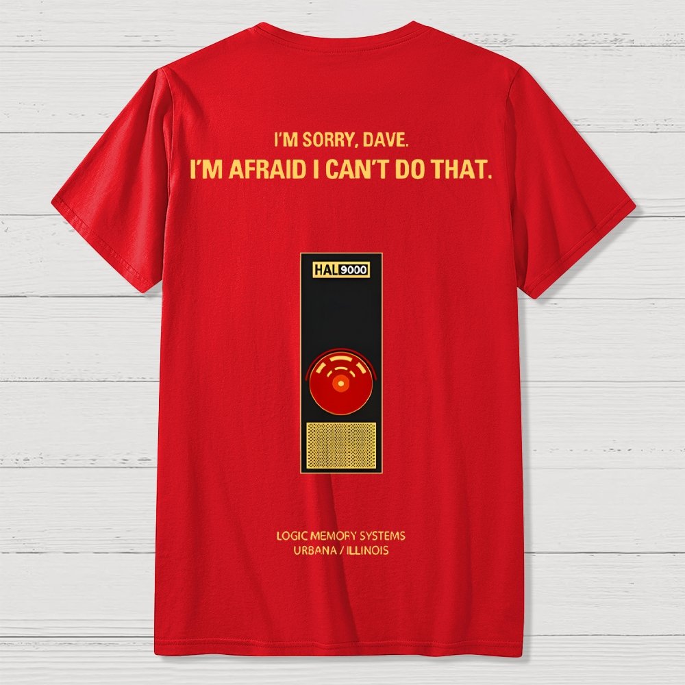 I'm Afraid I Can't Do That Front And Back Printing Geek T-Shirt